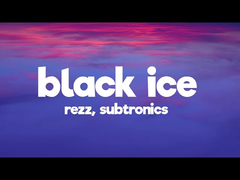REZZ x Subtronics - Black Ice