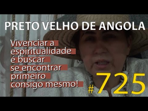 DcE 725 - [Primeiro, ENCONTRE A SI próprio!] Preto velho de Angola - Médium Mãe Ruthneia de Iansã