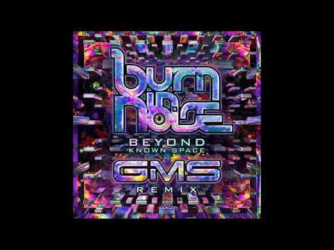 Burn in Noise -  Beyond Known Space (GMS Remix)