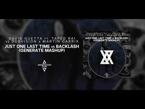David Guetta ft Taped Rai vs Dubvision & Martin Garrix - Just One Last Time vs Backlash
