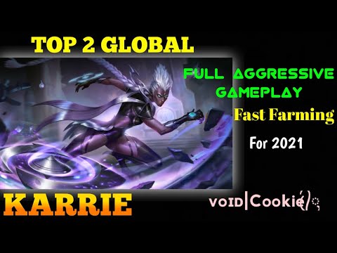 TOP GLOBAL KARRIE | BEST BUILD AND GAMEPLAY FOR 2021 | FAST FARMING | MOBILE LEGENDS | voɪᴅ|Cookie᭄ꦿ