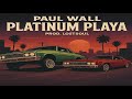 Paul Wall - Platinum Playa | (Prod. LosTSouL) | RmX 2025
