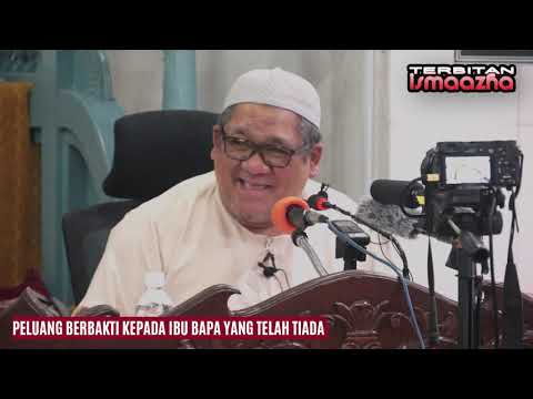 Ustaz Shamsuri Ahmad-Peluang berbakti kepada ibu bapa yang telah tiada