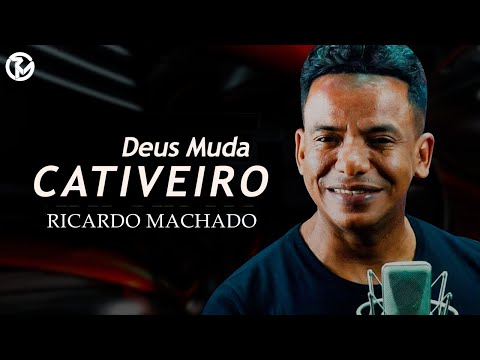 Deus muda cativeiro - Ricardo Machado(Clipe Oficial)