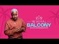 The Royal Balcony Road To Kelvin Momo One Man Show