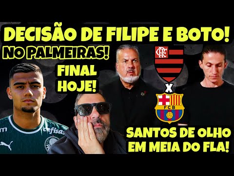 Filipe e Bota decidem, Andreas perto do Palmeiras e Neymar quer meia do Mengão!