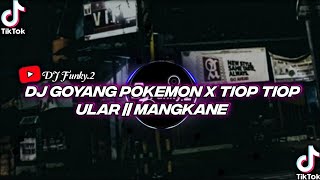 Download lagu DJ TIOP TIOP ULAR X GOYANG POKEMON SPEED UP || DJ TIKTOK TERBARU 2023 mp3
