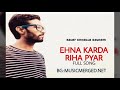 EHNA KARDA RIHA PYAR FULL SONG KALER CHHALLA SATNAM KALER CHHALLA KALWAN DJPUNJAB COM FB COM YOUTUBE