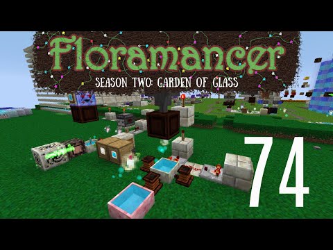 74 | Floramancer Season 2 - Corporea Mana Tablet Distribution Testing | 1.12.2 Modded Minecraft