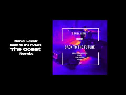 Daniel Levak - Back to the Future (The Coast Remix)
