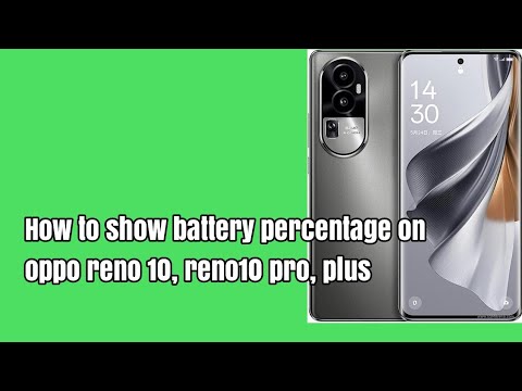 How to show battery percentage on oppo reno 10, reno10 pro, plus