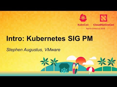 Intro: Kubernetes SIG PM - Stephen Augustus, VMware