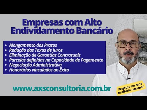 Empresas com Alto Endividamento Bancário, somos especialistas em Reestruturação de Dívidas Bancarias Consultoria Empresarial Passivo Bancário Ativo Imobilizado Ativo Fixo