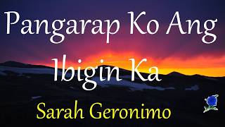 Pangarap ko ang ibigin ka    Sarah Geronimo Lyrics
