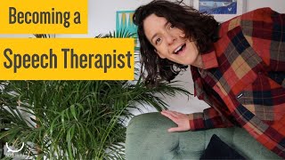 Becoming a Speech and Language Therapist