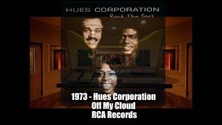 1973 - Hues Corp - Off My Cloud (RCA)