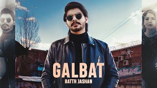 Galbat (official Video)  Batth Jashan I Gurlez Akhtar | Latest Punjabi Songs 2021
