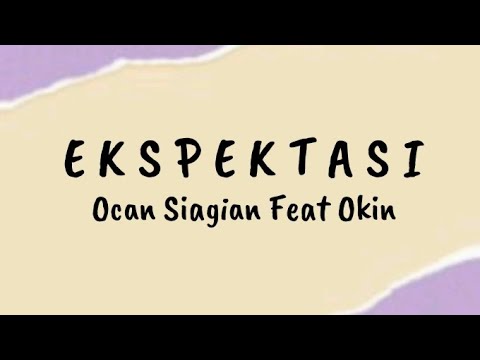 Ekspektasi - Ocan Siagian Feat Okin