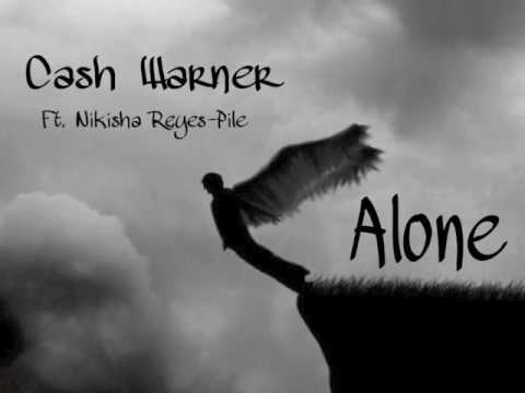 Cash Warner - Alone (ft. Nikisha Reyes-Pile)