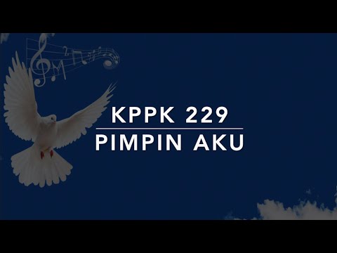 KPPK 229 Pimpin Aku (Lead Me, Savior) - Kidung Puji-Pujian Kristen