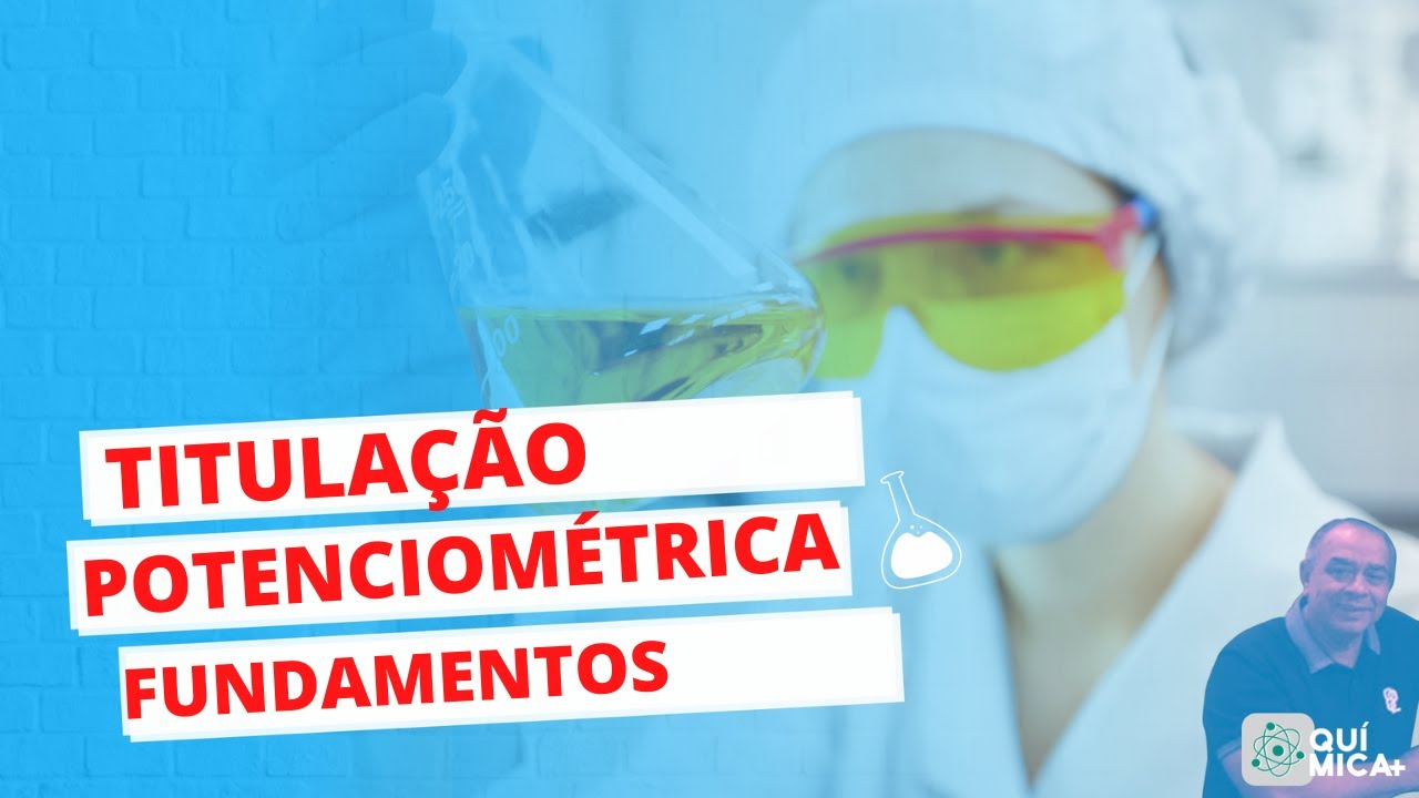 TITULAÇÃO POTENCIOMETRICA -FUNDAMENTOS