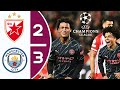Crvena Zvezda vs Manchester City Highlights 🔥 [2-3] UCL 2023/24