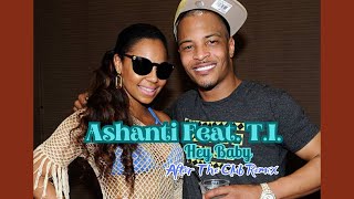 Ashanti Feat. T.I. - Hey Baby (After The Club Remix)