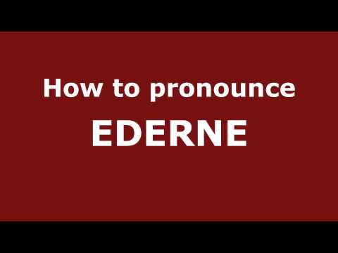 How to Pronounce EDERNE in Spanish - PronounceNames.com
