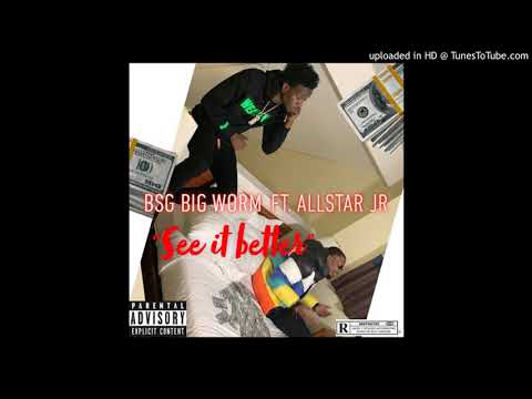 BSG Big Worm ft. Allstar JR - SEE IT BETTER