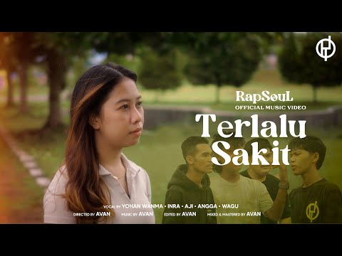 RapSouL - Terlalu Sakit (Official Music Video)