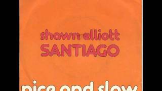 Shawn Elliot Santiago - Nice And Slow