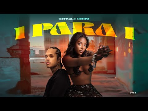 TITICA - 1 PARA 1 [feat. VITÃO] [Official Music Video]