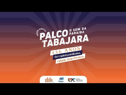 Edição Especial Palco Tabajara - 436 anos da capital paraibana, cidade João Pessoa