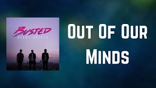 Busted - Out Of Our Minds (Lyrics)
