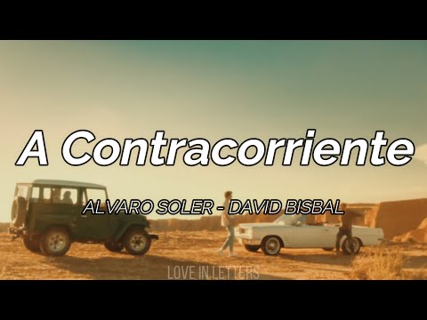 Alvaro Soler, David Bisbal - A Contracorriente (Letra)