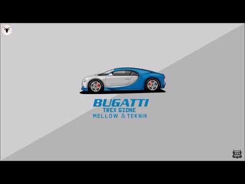 Trex Gzone - Bugatti [ft.Mellow & Teknik]