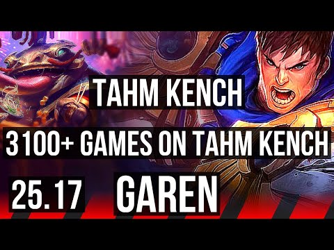 TAHM KENCH vs GAREN (TOP) | 3100+ games | KR Diamond | 25.17