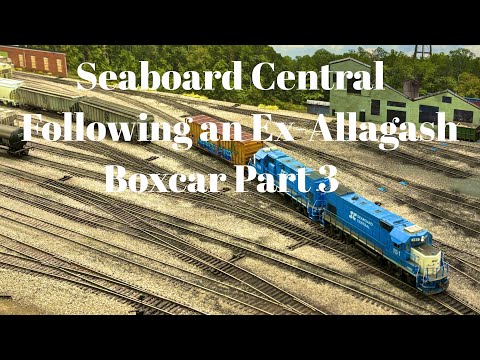 Seaboard Central - Following an Ex-Allagash Boxcar Part 3