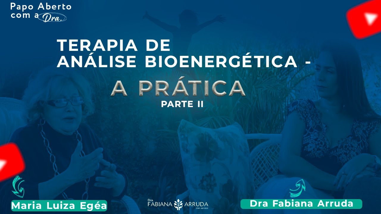 Terapia de Análise Bioenergética: a Prática | Parte 2