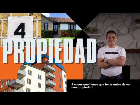 Raul Luna - 4 cosas que tienes que tener antes de ver una propiedad