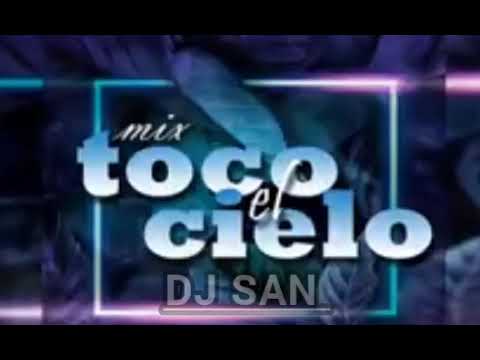 Tocó el cielo Mega mix DJ SAN