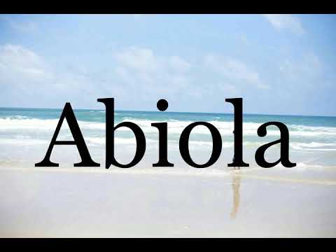 How To Pronounce Abiola🌈🌈🌈🌈🌈🌈Pronunciation Of Abiola
