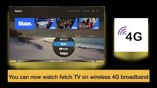 You can now watch fetch TV on wireless 4G broadband