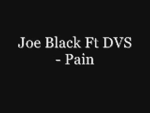 Joe Black Ft DVS - Pain