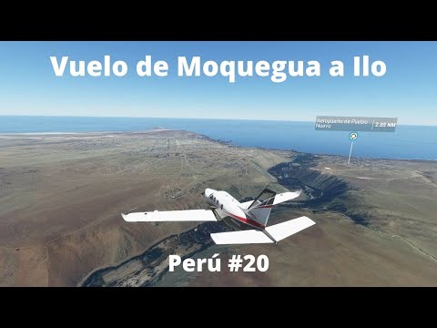 Vuelo de Moquegua a Ilo/Volando por Perú #20/Microsoft Flight Simulator 2020