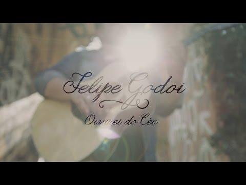 Ouvirei do Céu - Felipe Godoi - Videoclipe Oficial