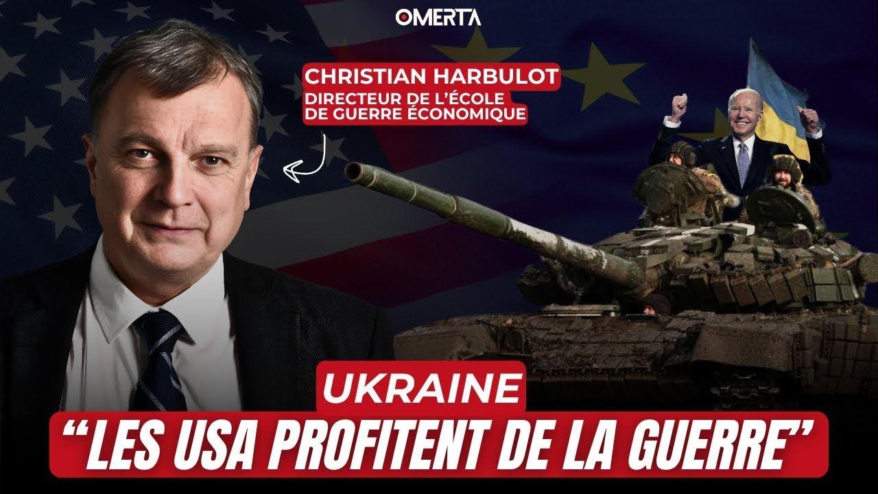 CHRISTIAN HARBULOT : "LES USA PROFITENT DE LA GUERRE"