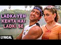 Ladka Yeh Kehta Hai Ladki Se Lyrics Main Prem Ki Diwani Hoon Kareena Hrittik K K