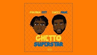 Pakman Jitt ft. Gucci Mane - Ghetto Superstar (official audio)