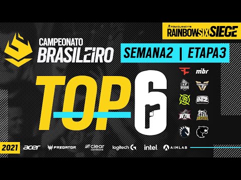 #BR6 2021 | TOP 6 - SEMANA 2 - ETAPA 3º TURNO | Rainbow Six Siege